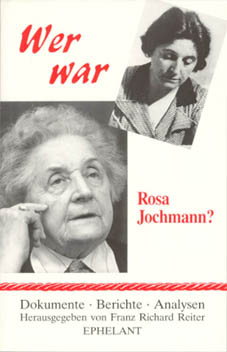 F. R. REITER (Hg.) Wer war Rosa Jochmann?